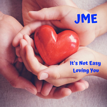Jme - It's Not Easy Loving You