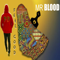Mr Blood - Feel Good