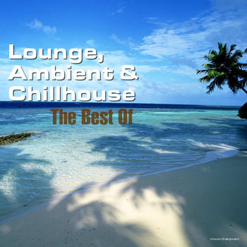 Various Artists - Lounge, Ambient & Chillhouse - The Best Of