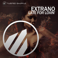 Extrano - Late for Lovin'