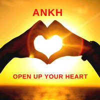 Ankh - Open Up Your Heart