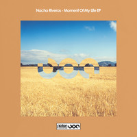 Nacho Riveros - Moment Of My Life EP