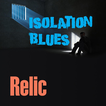 Relic - Isolation Blues