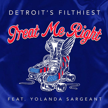 Detroit's Filthiest - Treat Me Right