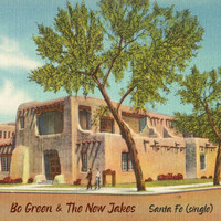 Bo Green & the New Jakes - Santa Fe
