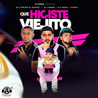 Dj Soba, DJ Junior El Mejor and DJ Tommy featuring Kanki - Que Hiciste Viejito