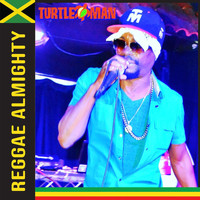 Turtleman - Reggae Almighty (Explicit)
