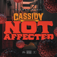 Cassidy - Not Affected (Explicit)