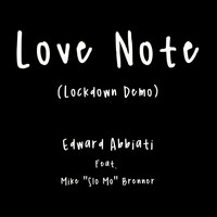 Edward Abbiati - Love Note (Lockdown Demo) [feat. Mike Slo-Mo Brenner]