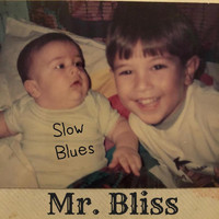 Mr. Bliss - Slow Blues