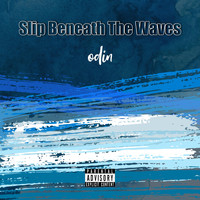 Odin - Slip Beneath the Waves (Explicit)