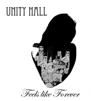 Unity Hall - Feels Like Forever