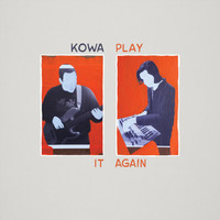Kowa - Play It Again (Explicit)
