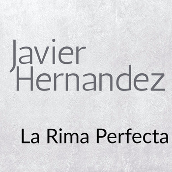 Javier Hernandez - La Rima Perfecta