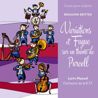 Lorin Maazel, Orchestre National de France - Conte pour enfants - Britten: Variations et fugue sur un thème de Purcell