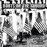 Adam Berry - Boots On the Ground (feat. Rick Rudd)
