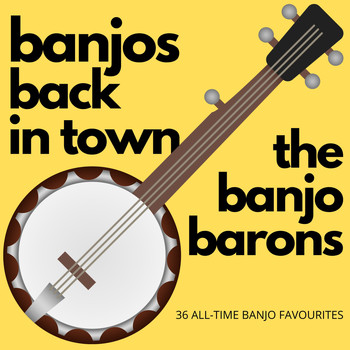 The Banjo Barons - Banjos Back In Town