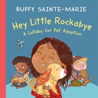 Buffy Sainte-Marie - Hey Little Rockabye (A Lullaby for Pet Adoption)