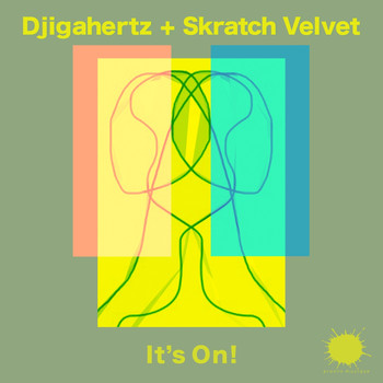 Djigahertz and Skratch Velvet - It's On!