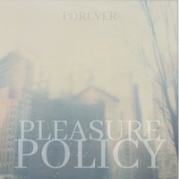 Pleasure Policy - Forever
