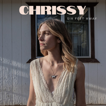 Chrissy - Six Feet Away
