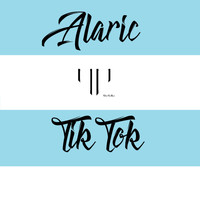 Alaric - Tik Tok