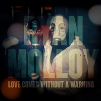 Ryan Molloy - Love Comes Without A Warning