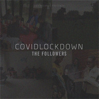 The Followers - Covid Lockdown