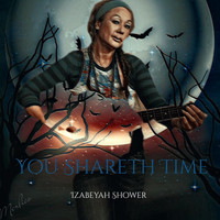 Izabeyah Shower - You Shareth Time (Explicit)