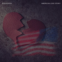Sucia Rosa - American Love Story