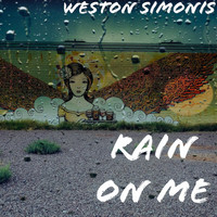Weston Simonis - Rain On Me