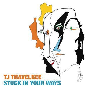 T.J. Travelbee featuring Packy Lundholm - Stuck in Your Ways