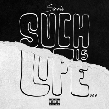 Sammie - Such Is Life... (Explicit)