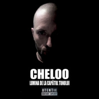 Cheloo - Lumina De La Capătul Tunului (Explicit)