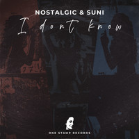 Nostalgic, SUNI - I Don’t Know