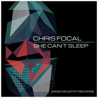 Chris Focal - She Can't Sleep