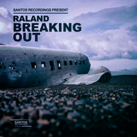Raland - Breaking Out