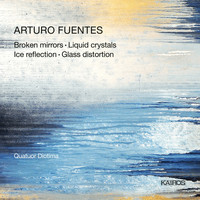 Quatuor Diotima - Arturo Fuentes: Broken Mirrors, Liquid Crystals, Ice Reflection & Glass Distortion