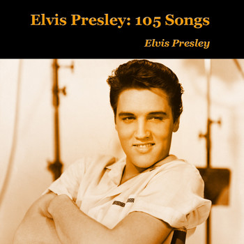 Elvis Presley - Elvis Presley: 105 Songs (Explicit)
