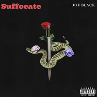 Joe Black / - Suffocate