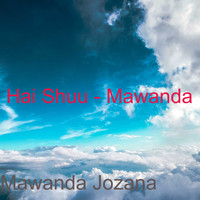 Mawanda Jozana / - Hai Shuu