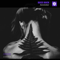 Kanetaker - Bass Back