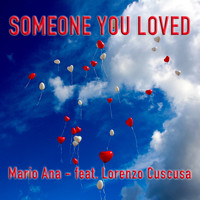 Mario Ana featuring Lorenzo Cuscusa - Someone You Loved