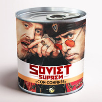 Soviet Suprem - Con-confinés (Explicit)