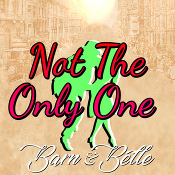 Barn & Belle - Not the Only One