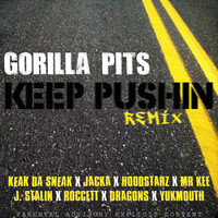 Gorilla Pits - Keep Pushin' (Remix) [feat. The Jacka, Keak da Sneak, Hoodstarz, Mr. Kee, J-Stalin, Roccett, Dragons & Yukmouth] (Explicit)