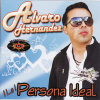 Alvaro Hernandez - La Persona Ideal