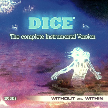 Dice - The Complete Instrumental Version: Without vs. Within