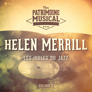 Helen Merrill - Les Idoles Du Jazz: Helen Merrill, Vol. 2