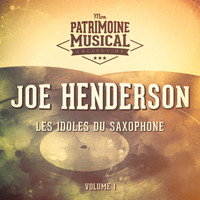 Joe Henderson - Les Idoles Du Saxophone: Joe Henderson, Vol. 1